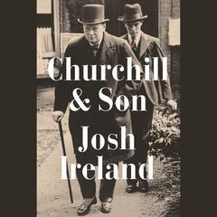 Churchill & Son Audiobook, by Josh Ireland