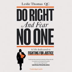 Do Right and Fear No One Audiobook, by Leslie Thomas QC