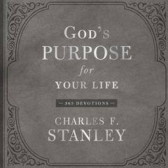 God's Purpose for Your Life: 365 Devotions Audiobook, by Charles F. Stanley