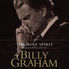 The Holy Spirit: Activating Gods Power in Your Life Audiobook, by Billy Graham