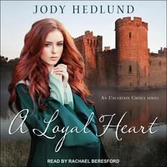 A Loyal Heart Audiobook, by 