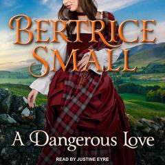 A Dangerous Love Audiobook, by Bertrice Small