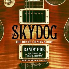Skydog: The Duane Allman Story Audiobook, by Randy Poe