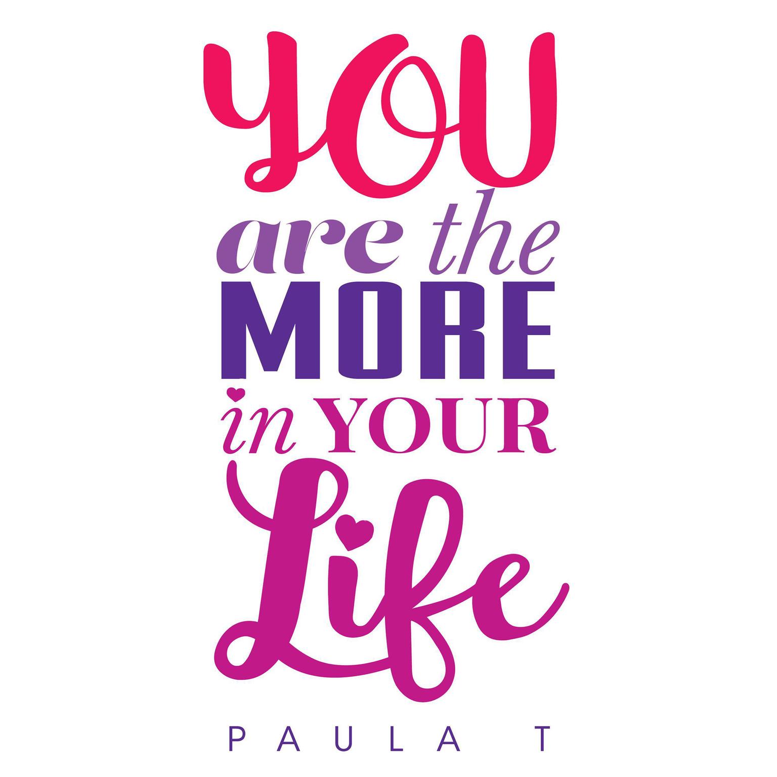 You Are The More In Your Life Audiobook, by Paula Tresintsis
