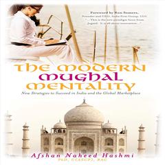 The Modern Mughal Mentality: New Strategies to Succeed in India and the Global Marketplace Audiobook, by Afshan Hashmi