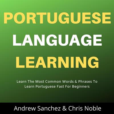 Portuguese Language Learning Audiobook, by Andrew Sanchez