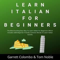 Learn Italian For Beginners Audiobook, by Garrett Colombo