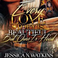Every Love Story Is Beautiful, But Ours Is Hood Audiobook, by Jessica N. Watkins