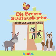 Die Bremer Stadtmusikanten Audiobook, by The Brothers Grimm