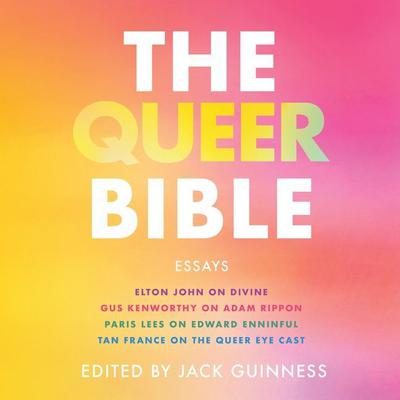 The Queer Bible: Essays Audiobook, by Jack Guinness