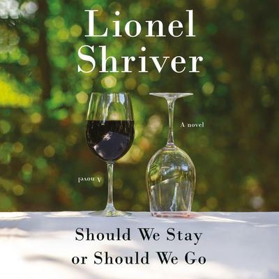 Should We Stay or Should We Go: A Novel Audiobook, by Lionel Shriver