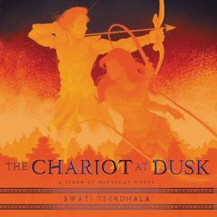 The Chariot at Dusk Audiobook, by Swati Teerdhala