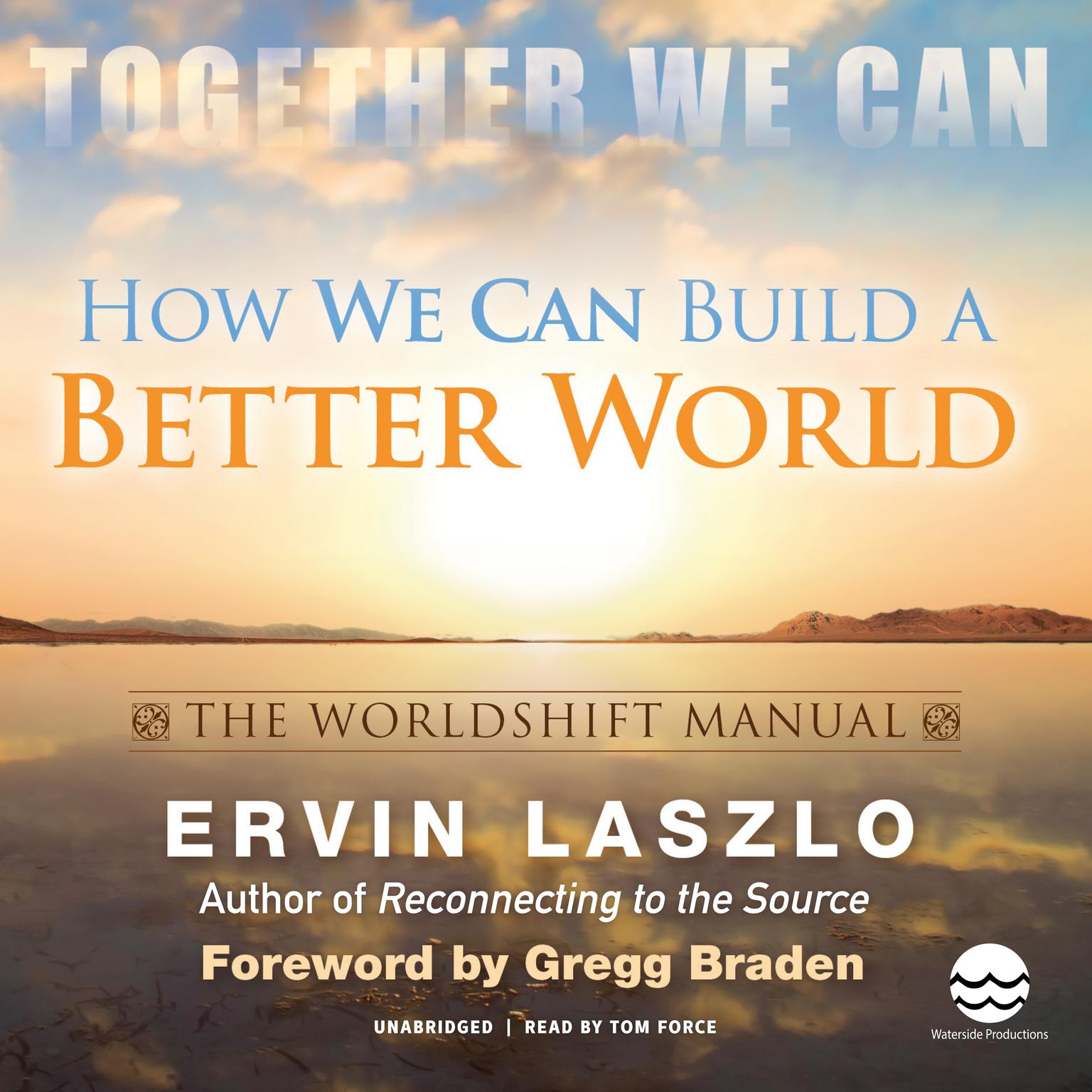 How We Can Build a Better World: The Worldshift Manual: The Crisis Is Our Opportunity Audiobook, by Ervin Laszlo