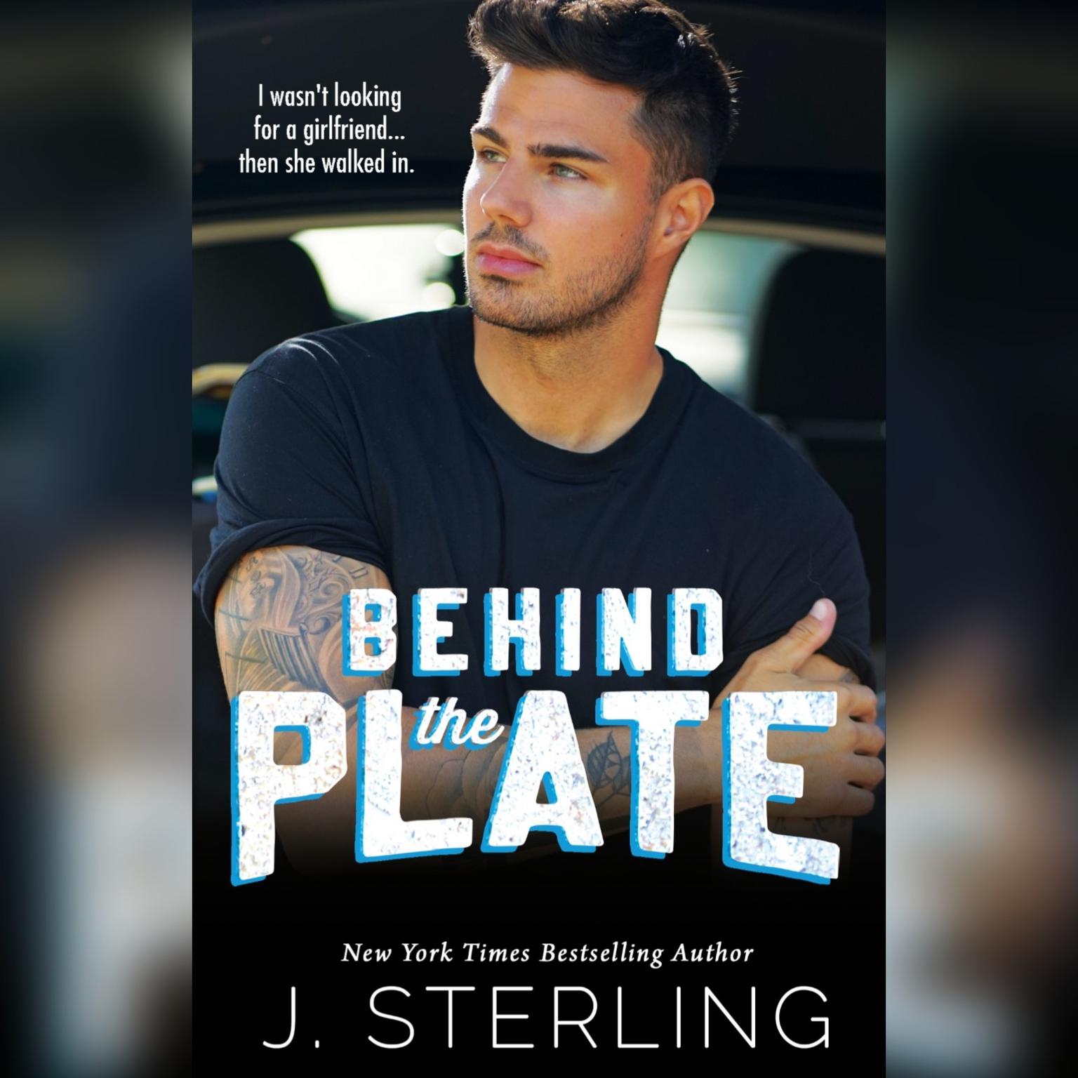 Behind the Plate: A New Adult Sports Romance Audiobook, by J. Sterling