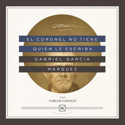 El coronel no tiene quien le escriba Audiobook, by Gabriel García Márquez