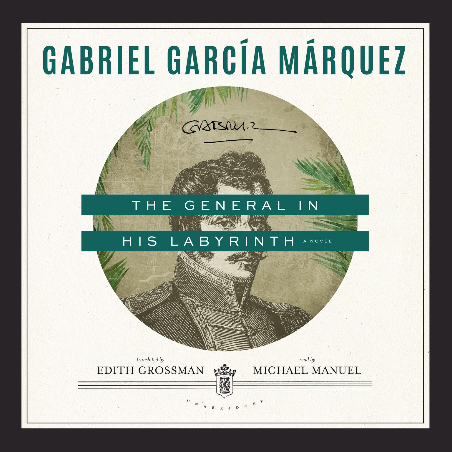 The General in His Labyrinth: A Novel Audiobook, by Gabriel García Márquez
