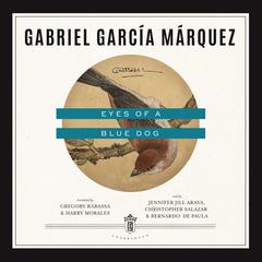 Eyes of a Blue Dog Audiobook, by Gabriel García Márquez