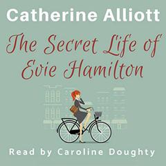 The Secret Life of Evie Hamilton Audiobook, by Catherine Alliott