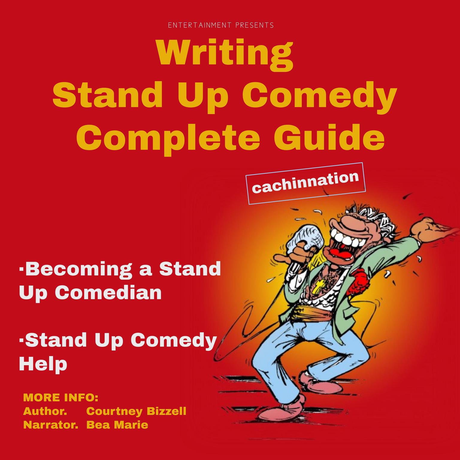Writing Stand Up Comedy Complete Guide Audiobook, by Courtney Bizzell