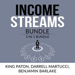 Income Streams Bundle:: 3 in 1, Passive Income, Financial Freedom with Real Estate Investing, and Common Sense Investing Audiobook, by Benjamin Barlake
