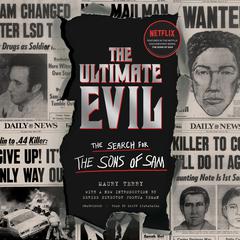 The Ultimate Evil:  The Search for the Sons of Sam Audiobook, by Maury Terry