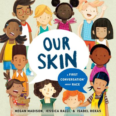 Our Skin: A First Conversation About Race Audiobook, by Jessica Ralli