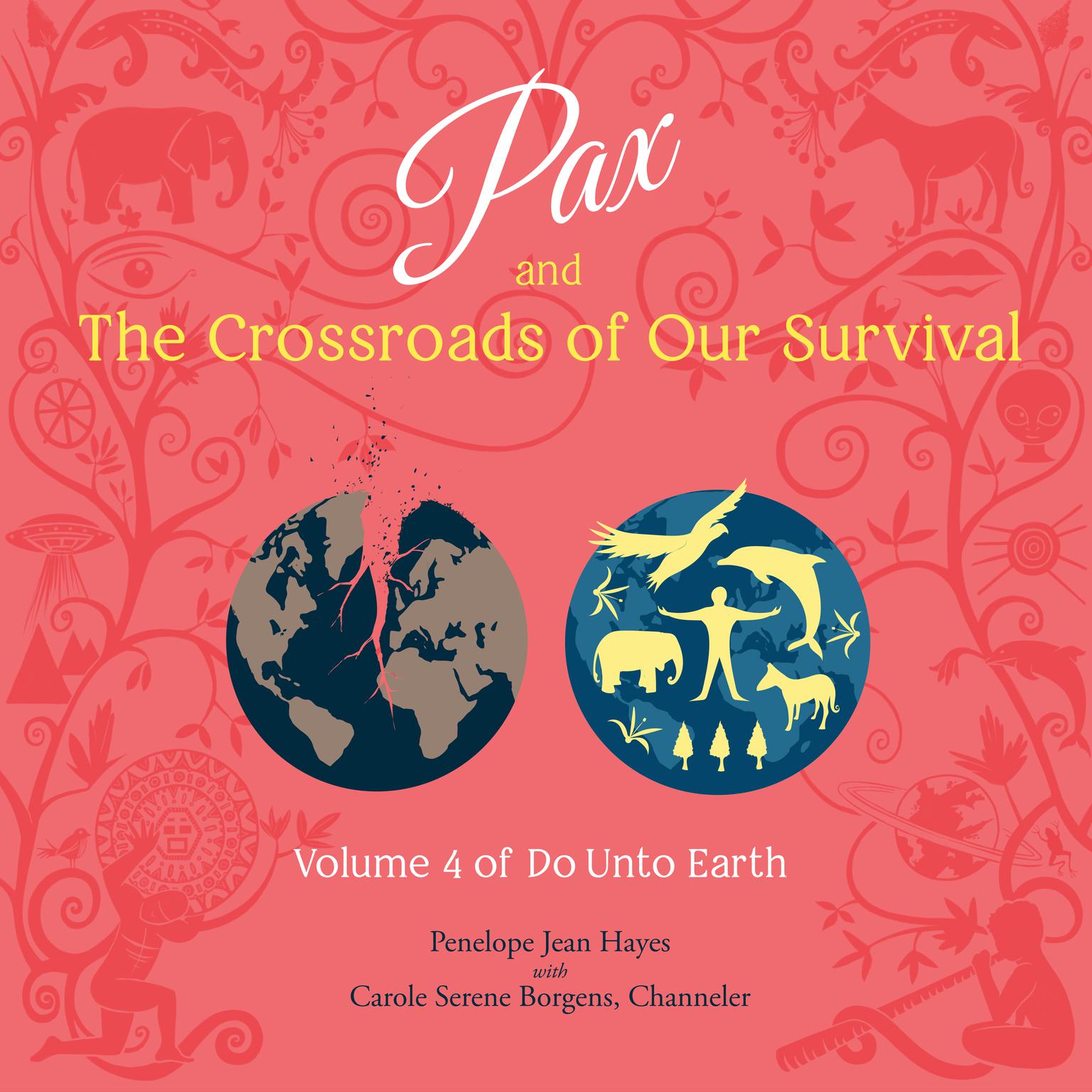 Pax and the Crossroads of Our Survival: Volume 4 of Do Unto Earth Audiobook, by Penelope Jean Hayes