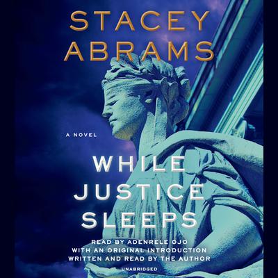 While Justice Sleeps: A Novel Audiobook, by Stacey Abrams