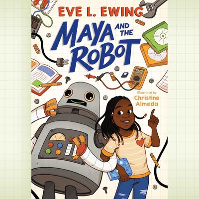 Maya and the Robot Audiobook, by Eve L. Ewing