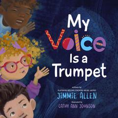 My Voice Is a Trumpet Audiobook, by Jimmie Allen