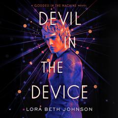 Devil in the Device Audiobook, by Lora Beth Johnson