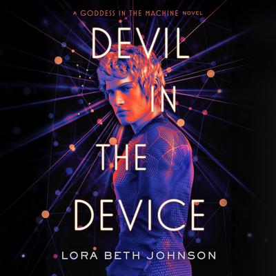 Devil in the Device Audiobook, by Lora Beth Johnson