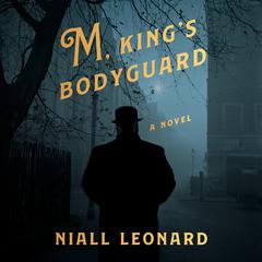 M, Kings Bodyguard: A Novel Audiobook, by Niall Leonard