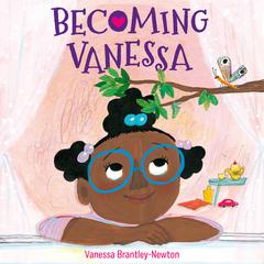 Becoming Vanessa Audiobook, by Vanessa Brantley-Newton