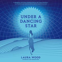 Under a Dancing Star Audiobook, by Laura Wood