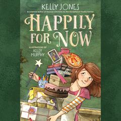 Happily for Now Audiobook, by Kelly Jones