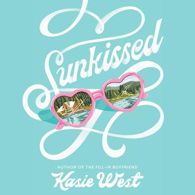 Sunkissed Audiobook, by Kasie West