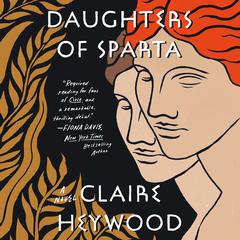 Daughters of Sparta: A Novel Audiobook, by 