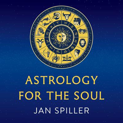 Astrology for the Soul Audiobook, by Jan Spiller