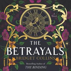 The Betrayals: A Novel Audiobook, by Bridget Collins