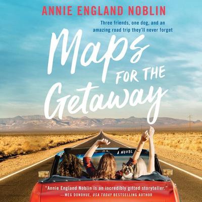 Maps for the Getaway: A Novel Audiobook, by Annie England Noblin