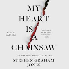 My Heart Is a Chainsaw Audiobook, by Stephen Graham Jones