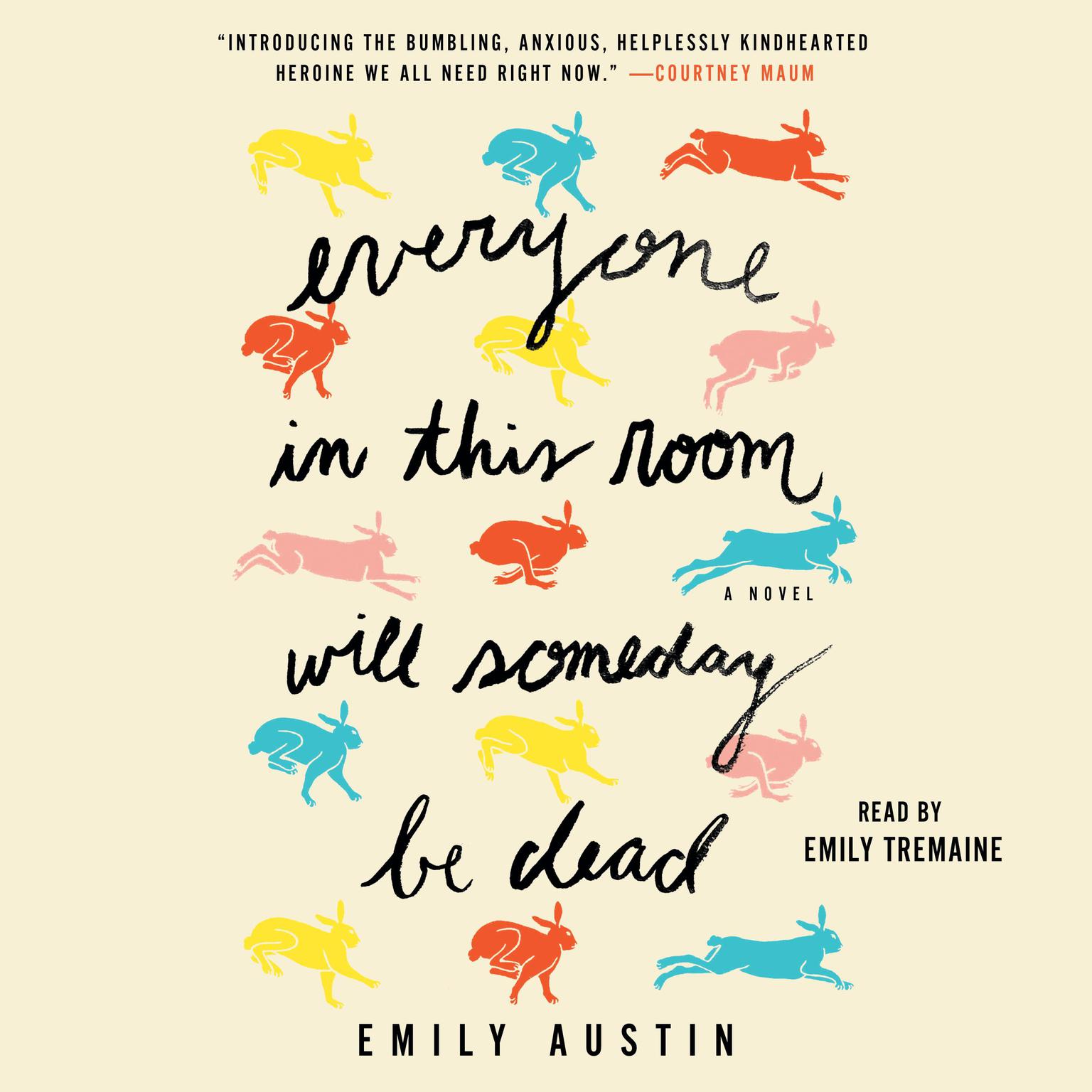 Everyone in This Room Will Someday Be Dead: A Novel Audiobook, by Emily Austin