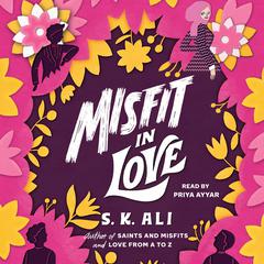 Misfit in Love Audiobook, by S. K. Ali