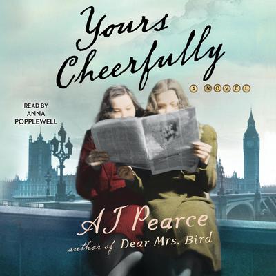 Yours Cheerfully: A Novel Audiobook, by AJ Pearce