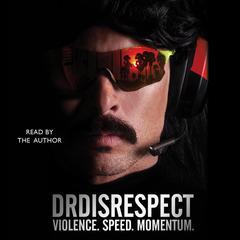 Violence. Speed. Momentum. Audiobook, by Dr Disrespect