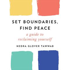 Set Boundaries, Find Peace Audiobook, by Nedra Glover Tawwab