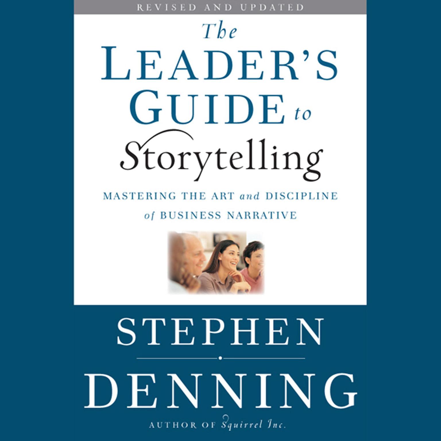The Leaders Guide to Storytelling: Mastering the Art and Discipline of Business Narrative Audiobook, by Stephen Denning