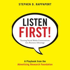 Listen First!: Turning Social Media Conversations Into Business Advantage Audiobook, by Stephen D. Rappaport