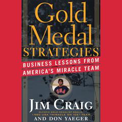 Gold Medal Strategies: Business Lessons From Americas Miracle Team Audiobook, by Don Yaeger
